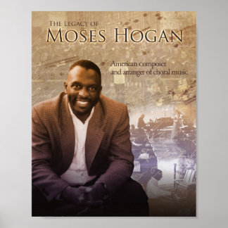 The Legacy of Moses Hogan's Poster