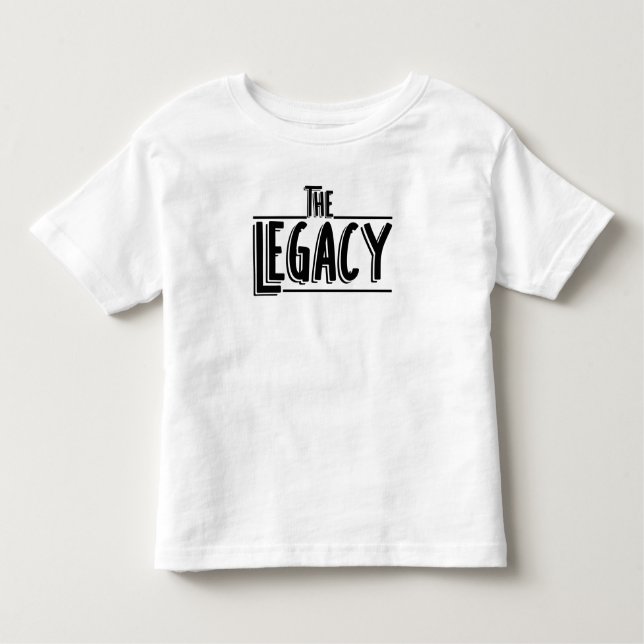 The Legacy Son And Father Matching Toddler T-Shirt (Front)