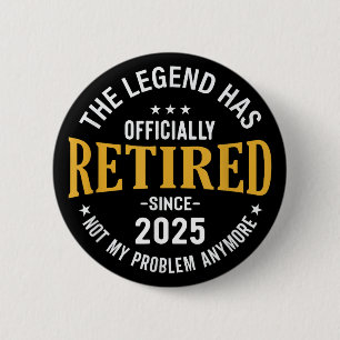 The Legend Has Officially Retired 2025 Retirement 6 Cm Round Badge