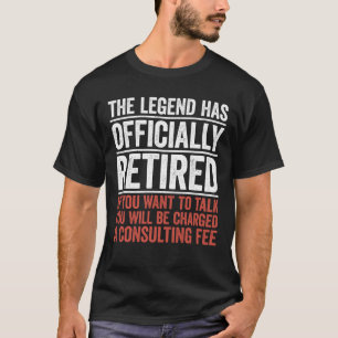 The Legend Has Officially Retired Funny Gift T-Shirt