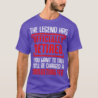 The Legend Has Officially Retired Funny Retirees G T-Shirt