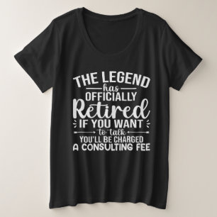 The Legend Has Officially Retired Funny Retirement Plus Size T-Shirt