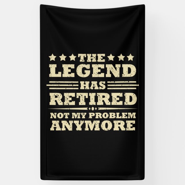 The legend has officially retired fuuny retirement banner (Vertical)