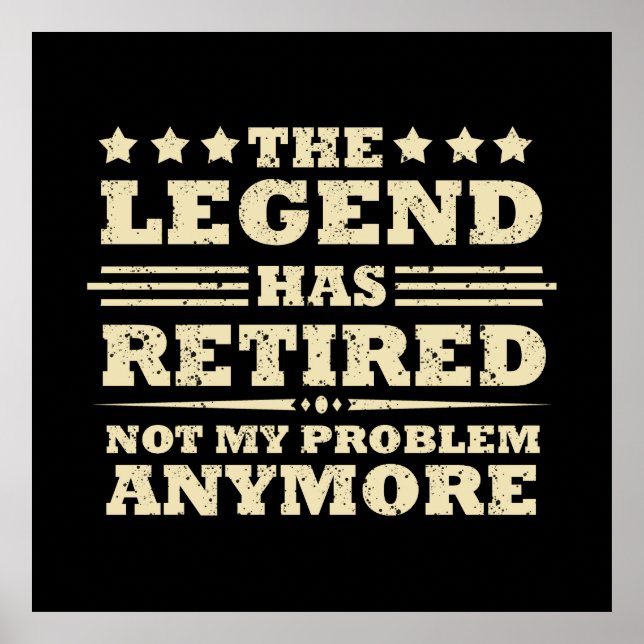 The legend has officially retired fuuny retirement poster (Front)
