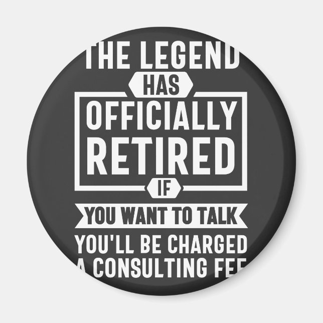 the legend Has Officially Retired Magnet (Front)