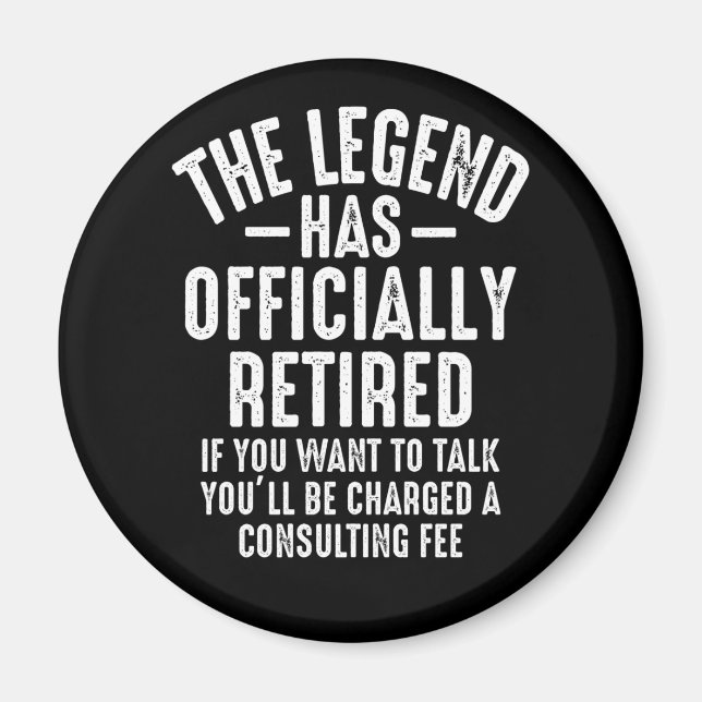 The Legend Has Officially Retired Retirement Magnet (Front)
