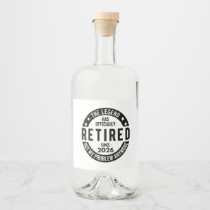 The Legend Has Officially Retired Since 2026 Liquor Bottle Label