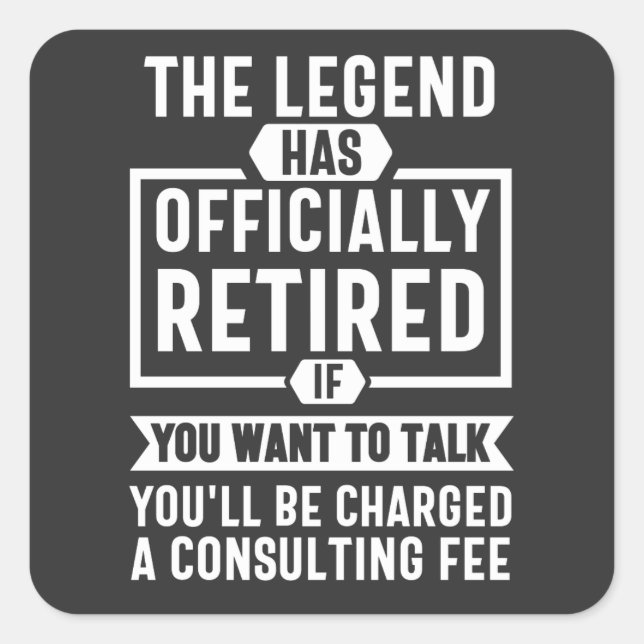 the legend Has Officially Retired Square Sticker (Front)