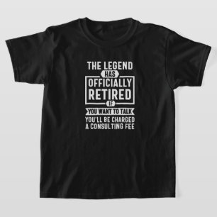 the legend Has Officially Retired T-Shirt