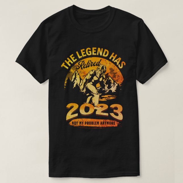 The Legend has Retired 2023 Fun Bigfoot Retirement T-Shirt (Design Front)