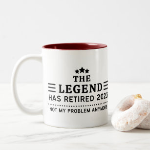 The Legend has Retired 2023 Not my Problem Anymore Two-Tone Coffee Mug
