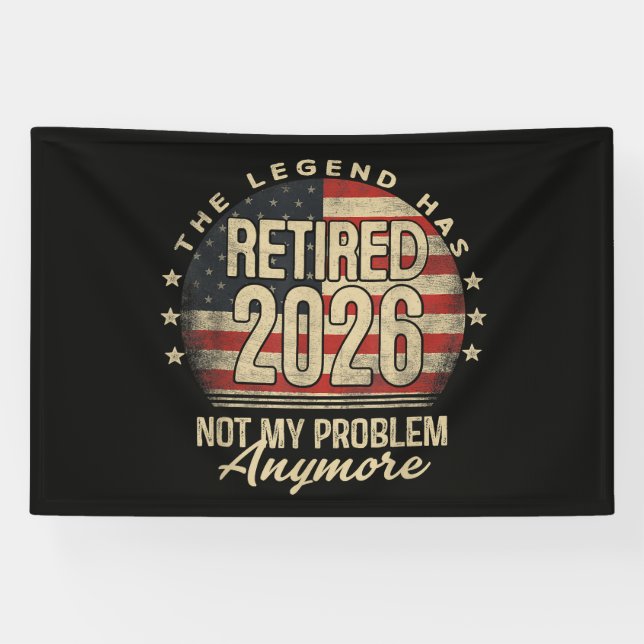 The Legend Has Retired 2026 Funny  Banner (Horizontal)