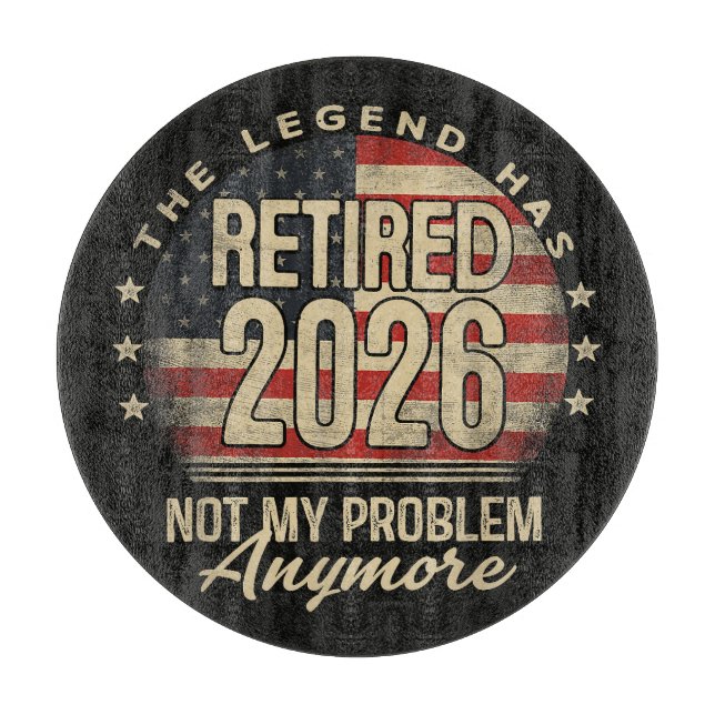 The Legend Has Retired 2026 Funny  Cutting Board (Front)