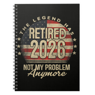 The Legend Has Retired 2026 Funny  Notebook