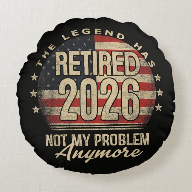 The Legend Has Retired 2026 Funny  Round Cushion (Front)