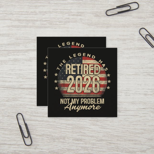 The Legend Has Retired 2026 Funny  Square Business Card (Front/Back In Situ)