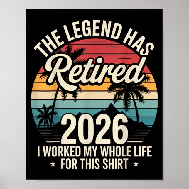 The Legend Has Retired 2026 Funny Working Life Poster (Front)