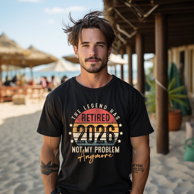 The Legend Has Retired 2026 not my problem anymore T-Shirt (Creator Uploaded)