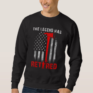The Legend Has Retired American Flag Firefighter R Sweatshirt