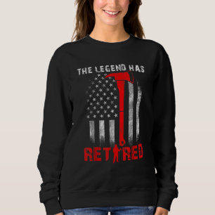 The Legend Has Retired American Flag Firefighter R Sweatshirt