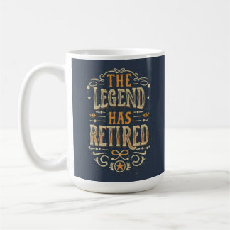 The Legend Has Retired Coffee Mug
