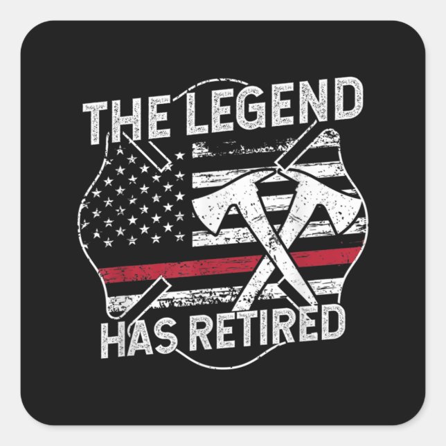 The Legend Has Retired Firefighter Retirement Square Sticker (Front)