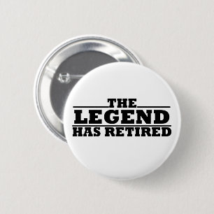 The Legend Has Retired funny retirement 6 Cm Round Badge