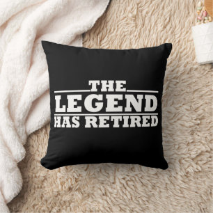 The Legend Has Retired funny retirement Cushion