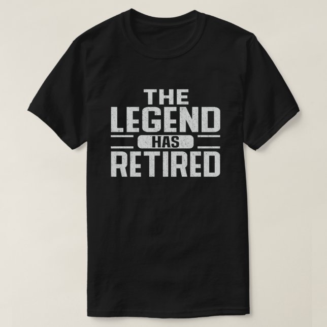 The Legend Has Retired Funny Retirement Gift T-Shirt (Design Front)