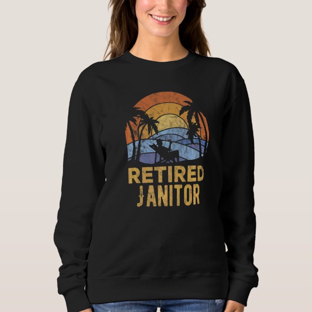The Legend Has Retired Janitor   Sweatshirt (Front)