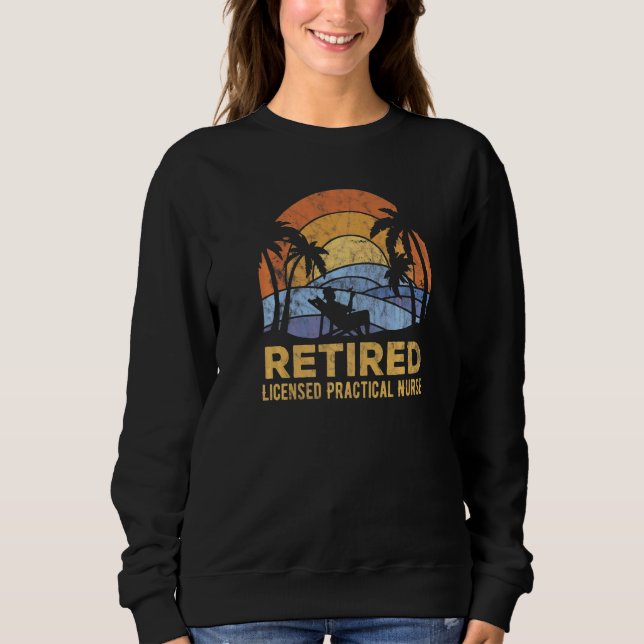 The Legend Has Retired Licensed Practical Nurse Sweatshirt (Front)