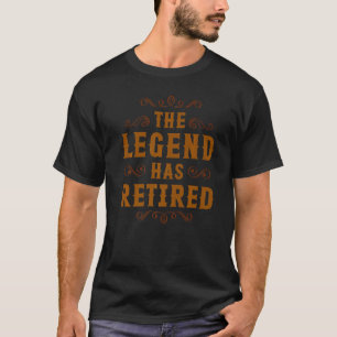 The Legend Has Retired Retirement For Men T-Shirt
