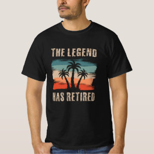 The legend has retired, Retirement, Retiree T-Shirt