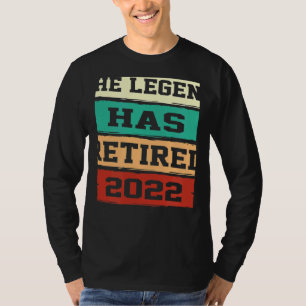 The Legend Has Retired Retirement T-Shirt