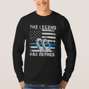 The Legend Has Retired Retirement T-Shirt