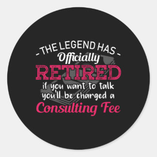 The Legend Has Retired Retiret Classic Round Sticker