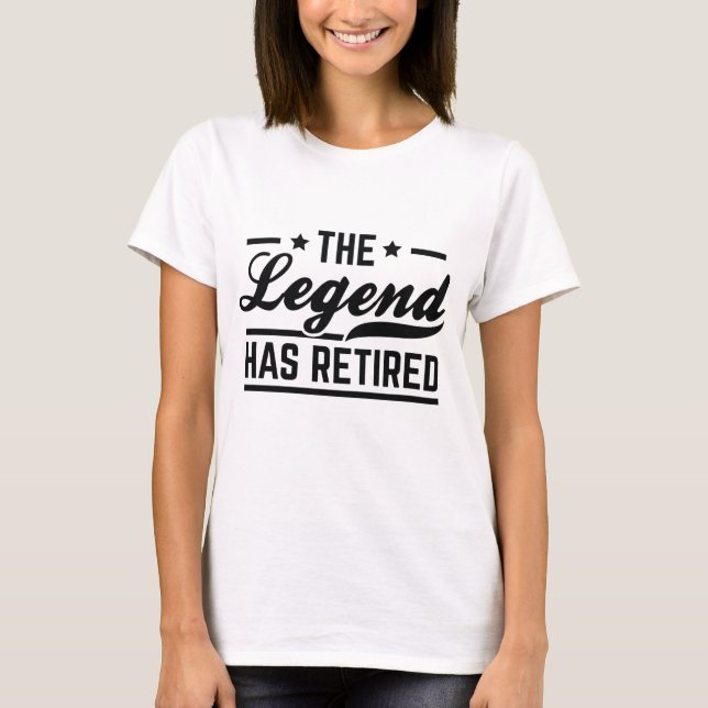 The Legend Has Retired T-Shirt (Front)