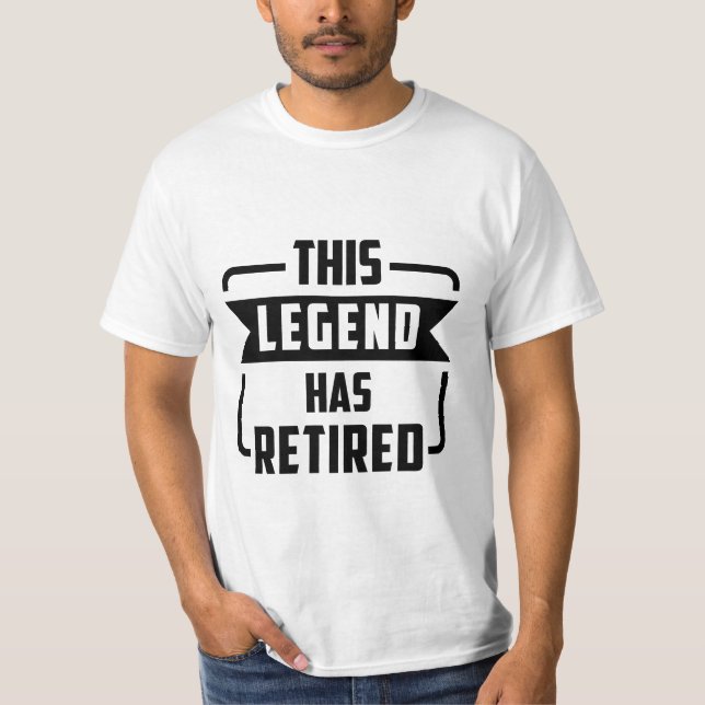 the legend has retired T-Shirt (Front)