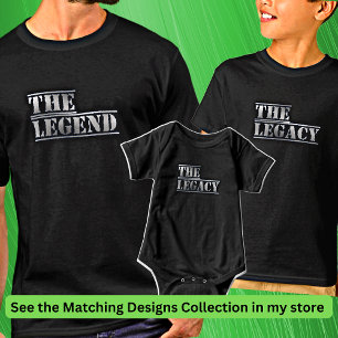The Legend The Legacy Father Son Matching Set T-Shirt