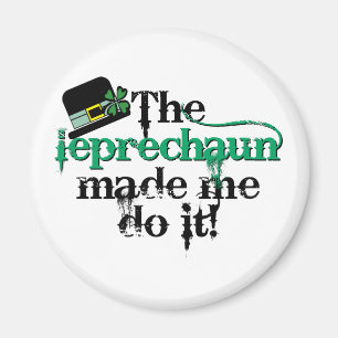 The leprechaun made me do it (hat) magnet