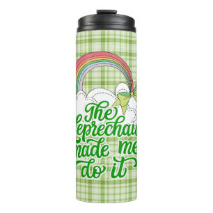 The Leprechaun Made Me Do It - St Patrick's Day Thermal Tumbler