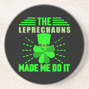 The Leprechauns made me do it Coaster