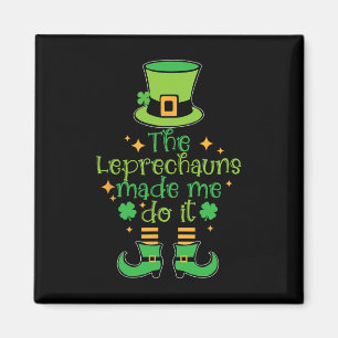 The Leprechauns Made Me Do It Funny St Patricks Da Magnet