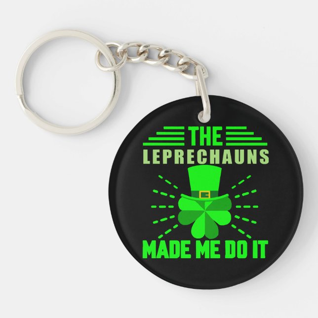 The Leprechauns made me do it Key Ring (Front)