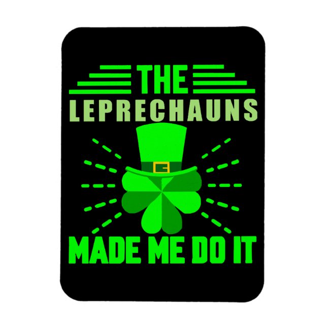 The Leprechauns made me do it Magnet (Vertical)