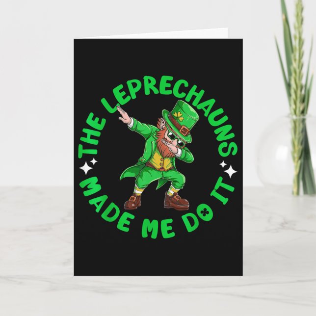 The Leprechauns Made Me Do It St Patricks Dabbing  Card (Front)