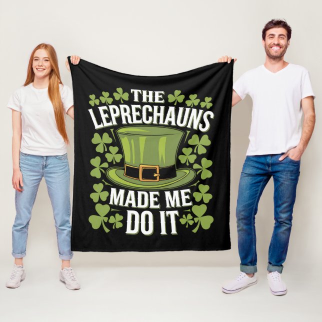 The Leprechauns Made Me Do It St Patrick's Day Fleece Blanket (In Situ)