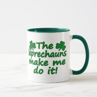 The Leprechauns Make Me Do It Mug