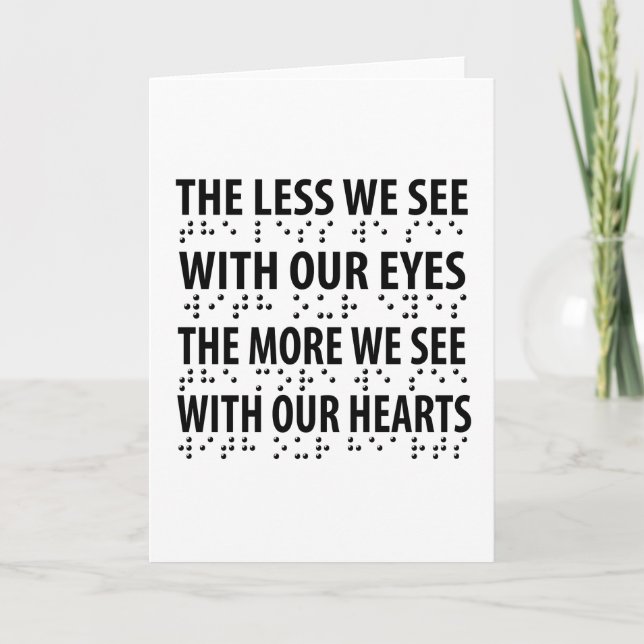 The Less We See With Our Eyes - Blindness Braille Card (Front)