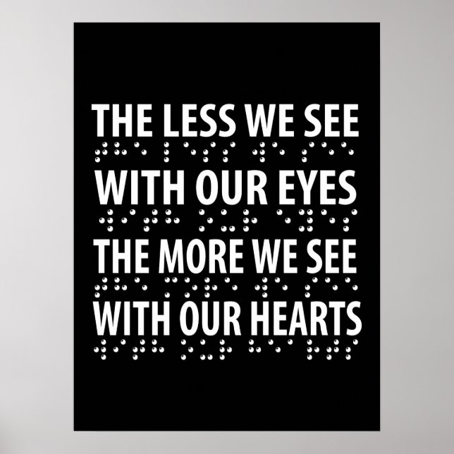 The Less We See With Our Eyes - Blindness Braille Poster (Front)